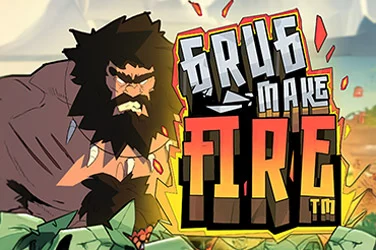 Grug Make Fire